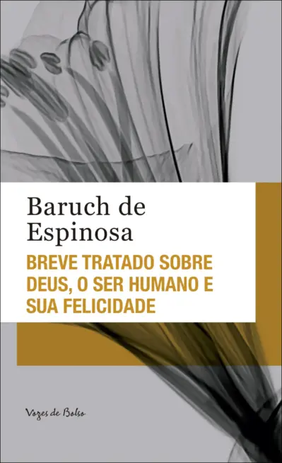 Breve tratado sobre deus, o ser humano e sua felicidade - ed. bolso