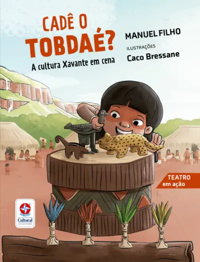Cadê o tobdaé? A cultura Xavante em cena