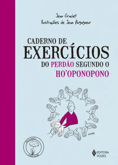 Caderno de exercícios do perdão segundo o ho%27oponopono
