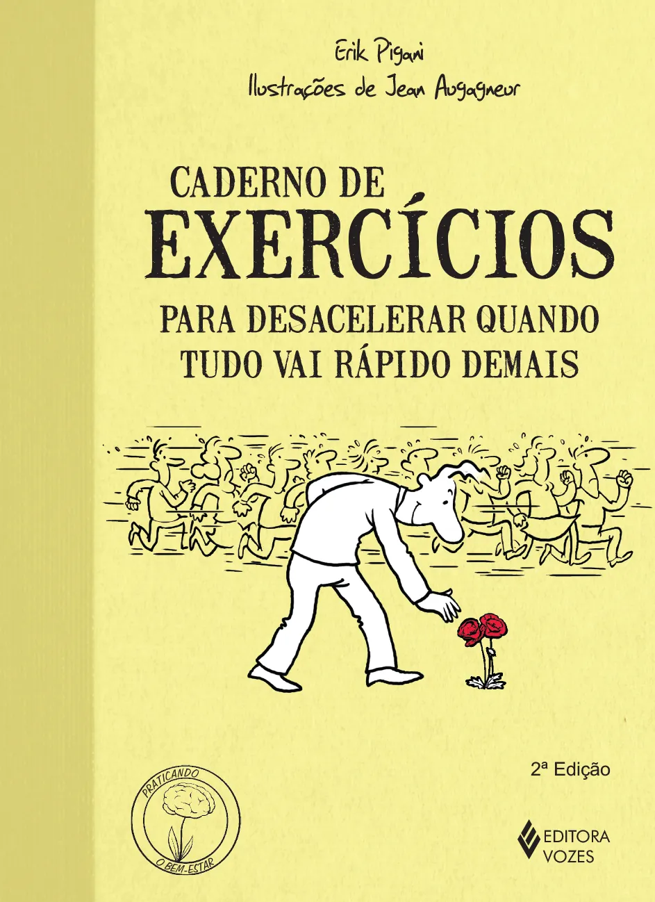 Caderno de exercícios para desacelerar quando tudo vai rápido demais: Caderno de exercícios para desacelerar quando tudo vai rápido demais: