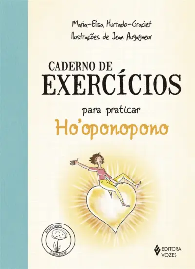 Caderno de exercícios para praticar o ho%27oponopono