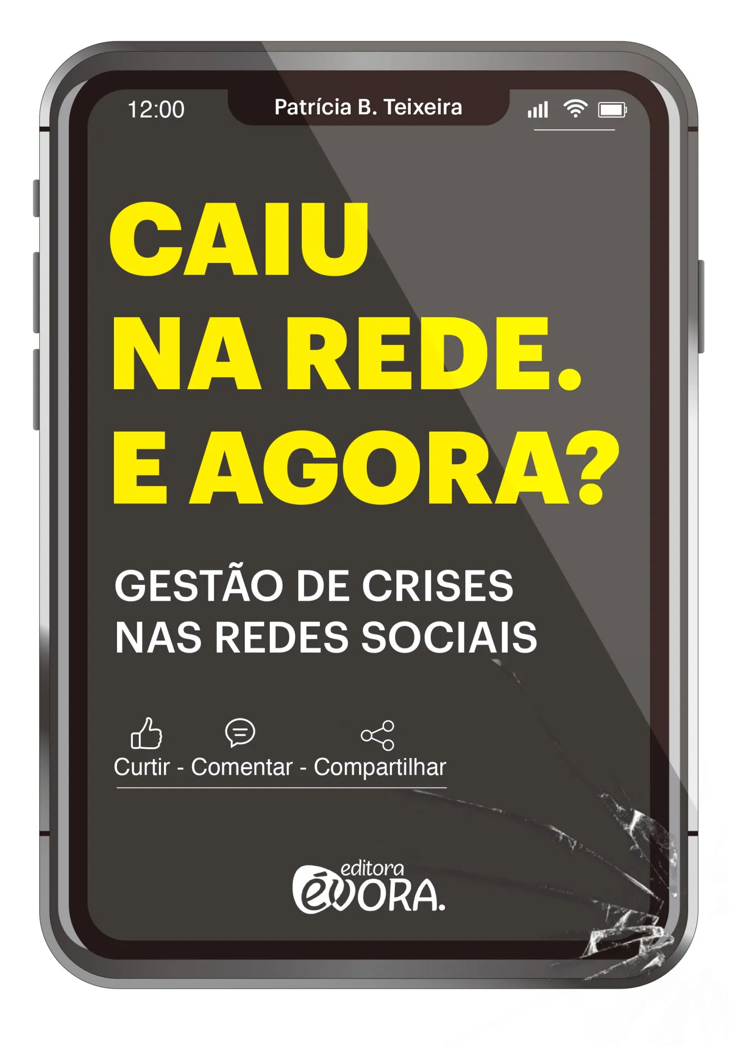 Caiu na rede. E agora?: gestão de crises nas redes sociais Caiu na rede. E agora?: gestão de crises nas redes sociais