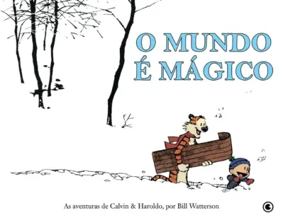 Calvin & Haroldo - O mundo é mágico