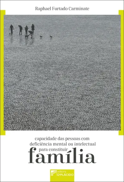 Capacidade das pessoas com deficiência mental ou intelectual para constituir família