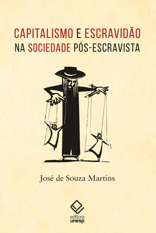 Capitalismo e escravidão na sociedade pós-escravista: Capitalismo e escravidão na sociedade pós-escravista: