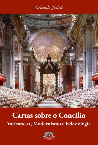 Cartas sobre o concílio – vaticano ii, modernismo e eclesiologia