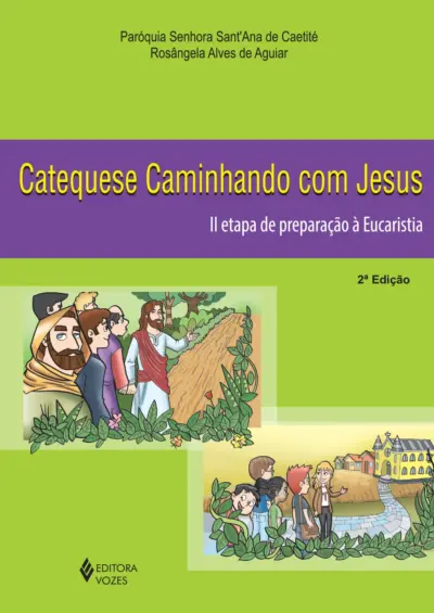 Catequese caminhando com jesus 2a. etapa de preparação à eucaristia
