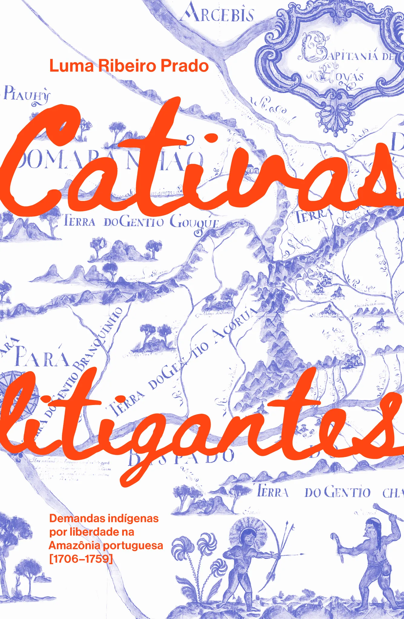 Cativas litigantes: demandas indígenas por liberdade na Amazônia portuguesa (1706-1759) Cativas litigantes: demandas indígenas por liberdade na Amazônia portuguesa (1706-1759)
