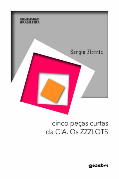 Cinco peças curtas da CIA. Os ZZZLOTS