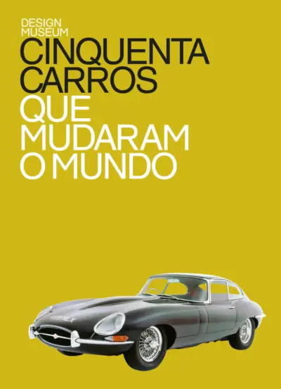 Cinquenta carros que mudaram o mundo