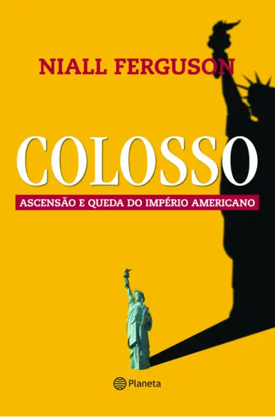 Colosso - Ascensão e queda do império americano