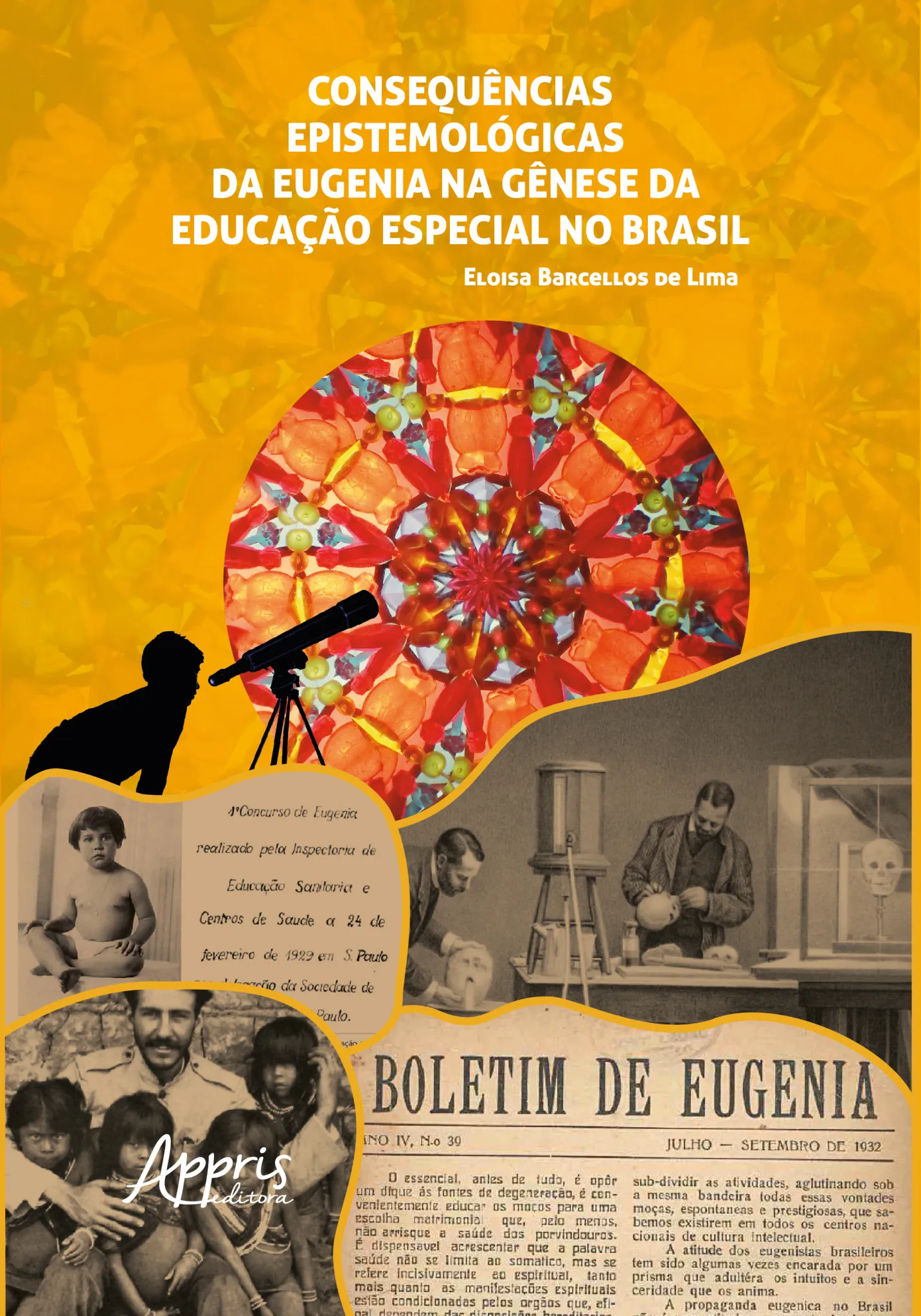 Consequências epistemológicas da eugenia na gênese da educação especial no Brasil: Consequências epistemológicas da eugenia na gênese da educação especial no Brasil: