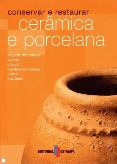 Conservar e restaurar - cerâmica e porcelana