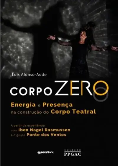 Corpo zero – Energia e presença na construção do corpo teatral