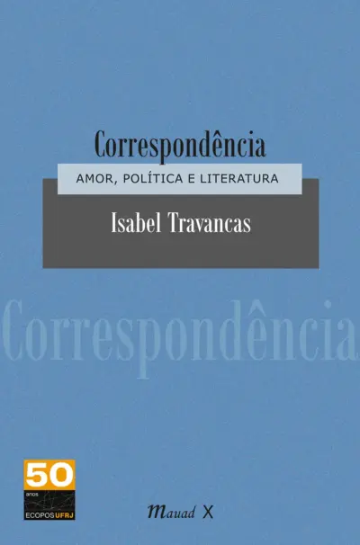Correspondência: amor, política e literatura