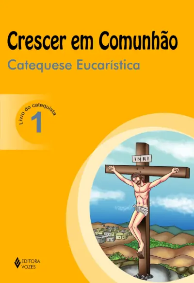 Crescer em comunhão catequese eucarística vol. 1 catequista