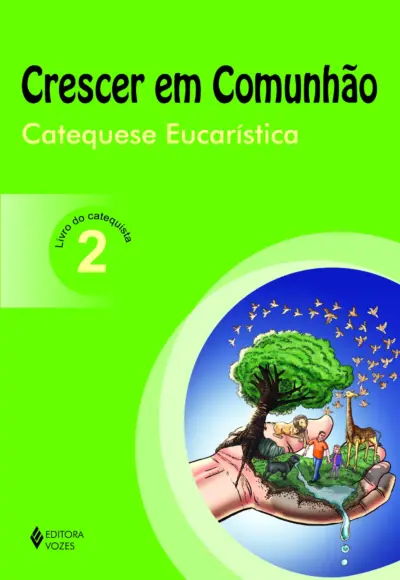 Crescer em comunhão catequese eucarística vol. 2 catequista
