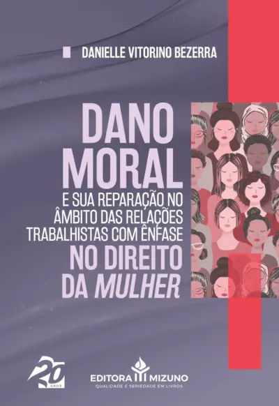 Dano moral e sua reparação no âmbito das relações trabalhistas com ênfase no direito da mulher