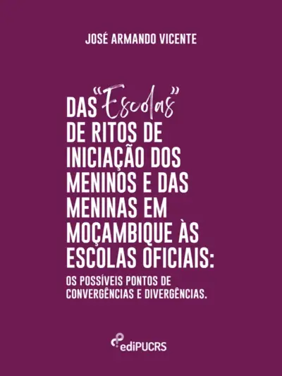 Das “escolas” de ritos de iniciação de passagem dos meninos e das meninas em Moçambique às escolas oficiais
