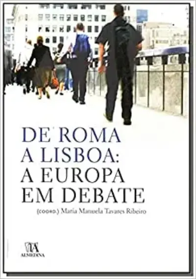 De Roma a Lisboa: A Europa em debate