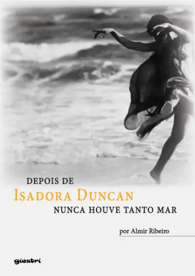 Depois de Isadora Duncan nunca houve tanto mar