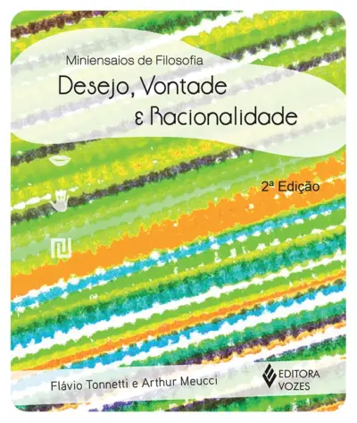 Desejo, vontade e racionalidade