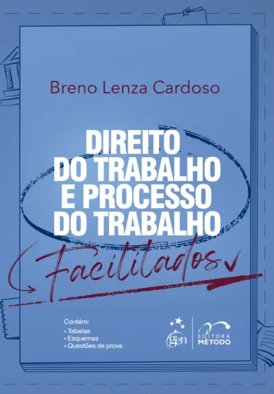 Direito do trabalho e processo do trabalho facilitados