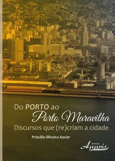 Do porto ao porto maravilha: discursos que (re)criam a cidade