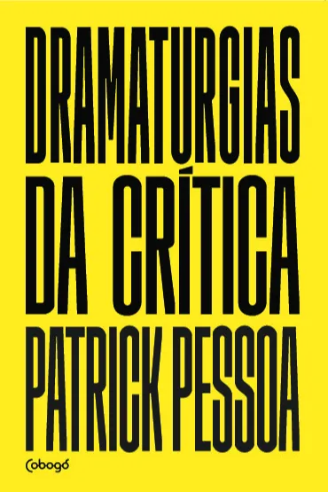 Dramaturgias da crítica: Dramaturgias da crítica: