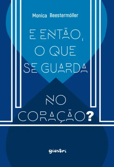 E então, o que se guarda no coração?