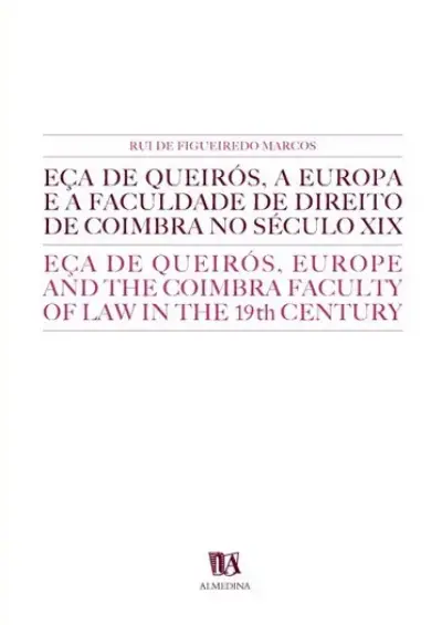 Eça de Queirós, a Europa e a Faculdade de Direito de Coimbra no século XIX