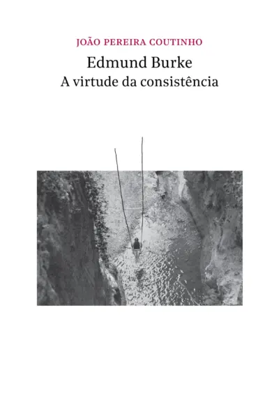 Edmund burke - a virtude da consistência