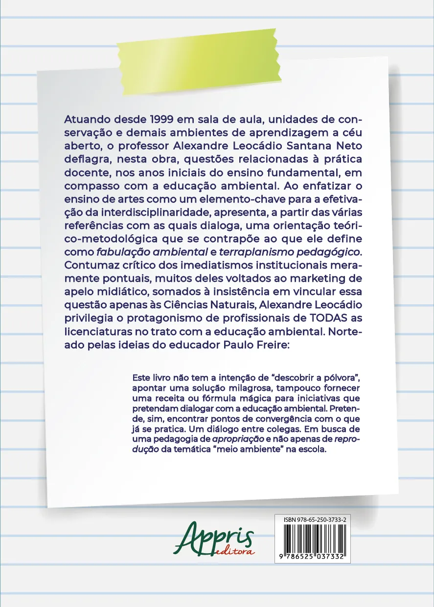 Educação ambiental na prática docente: um olhar aos anos iniciais do ensino fundamental: Educação ambiental na prática docente: um olhar aos anos iniciais do ensino fundamental Quarta Capa
