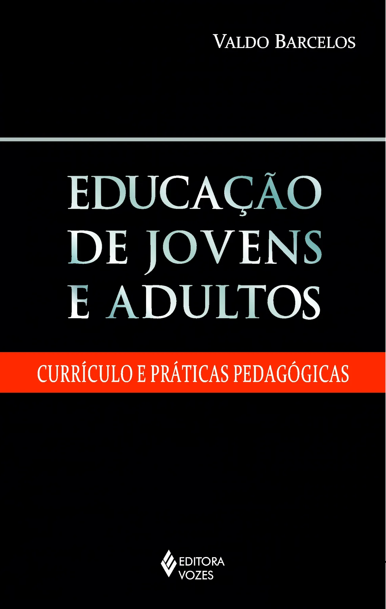 Educação de jovens e adultos: currículo e práticas pedagógicas Educação de jovens e adultos: currículo e práticas pedagógicas