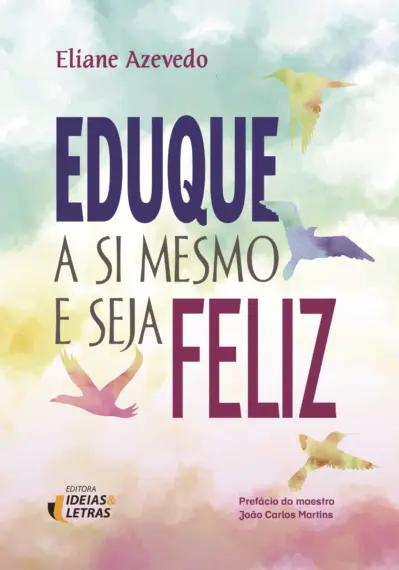 Eduque a si mesmo e seja feliz