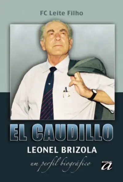 El caudillo - Leonel Brizola