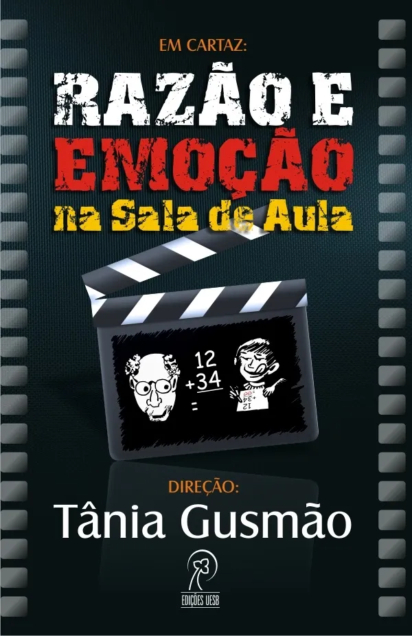 Em cartaz:: razão e emoção na sala de aula Em cartaz:: razão e emoção na sala de aula