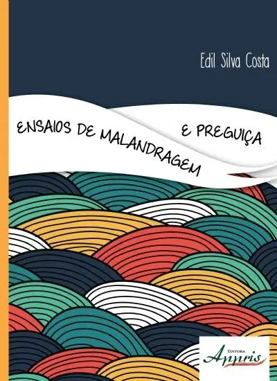 Ensaios de malandragem e preguiça