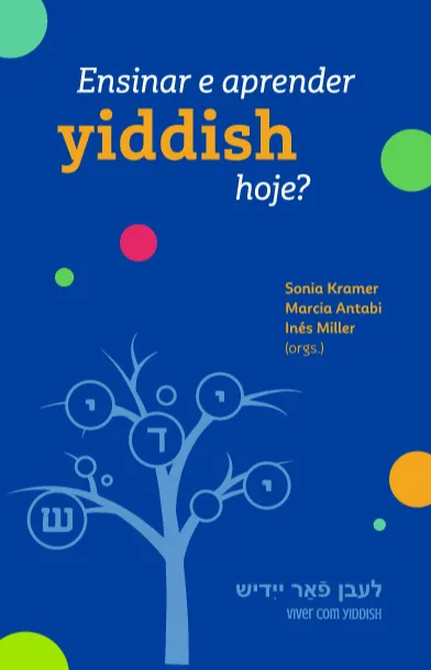 Ensinar e aprender yiddish hoje?: Ensinar e aprender yiddish hoje?: