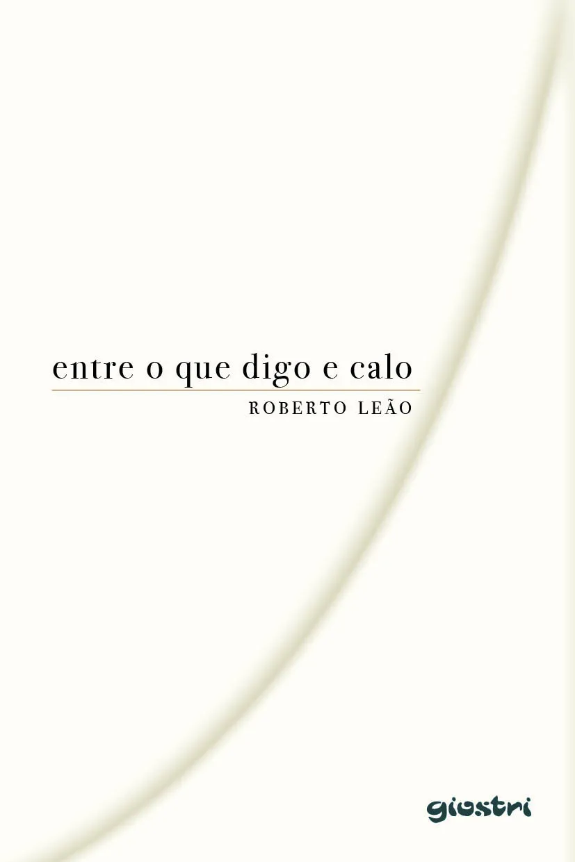 Entre o que digo e calo: Entre o que digo e calo: