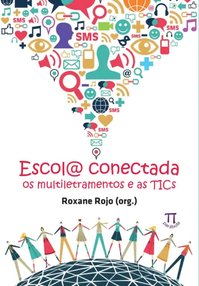 Escol@ conectada. os multiletramentos e as tics- volume i