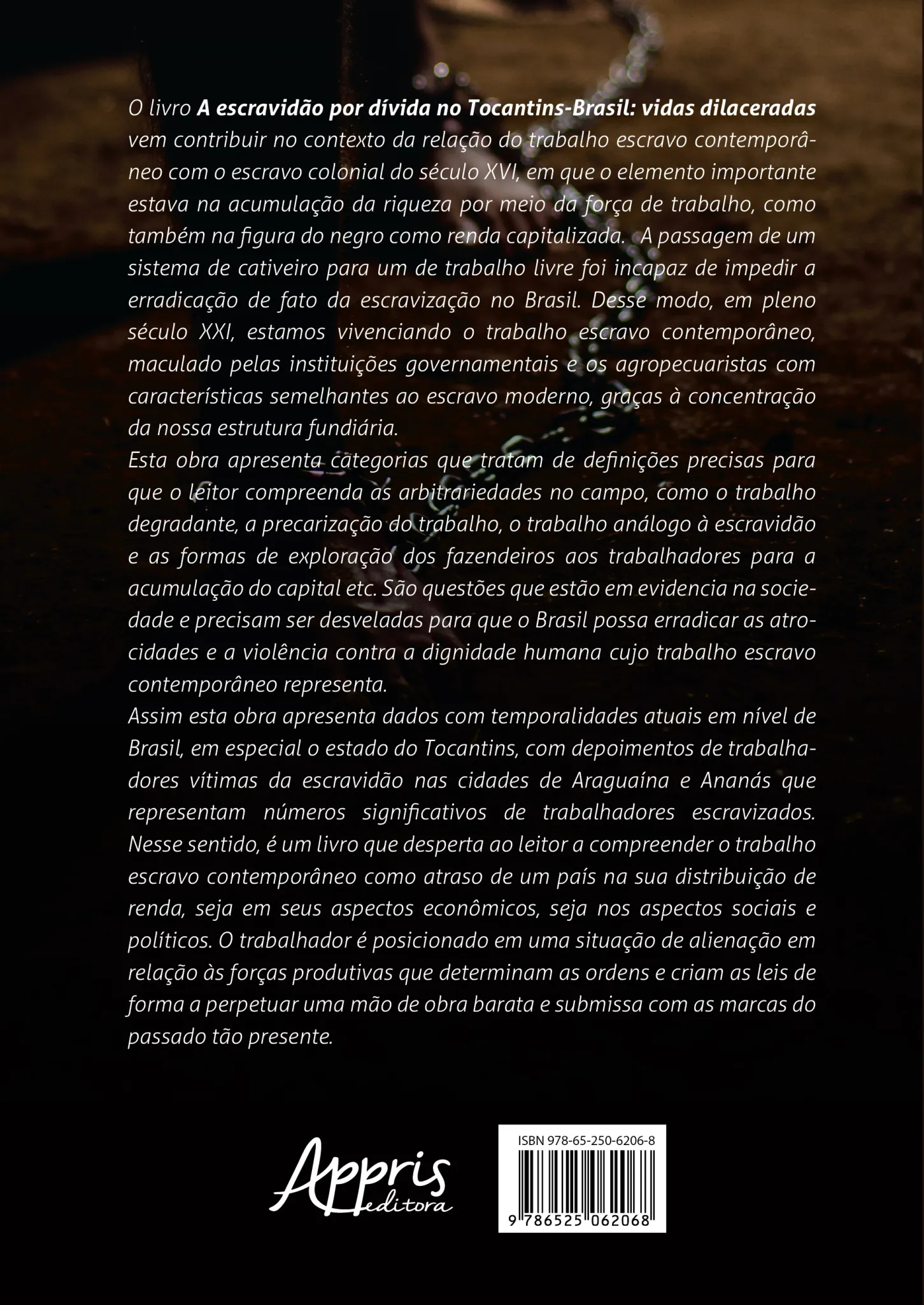 Escravidão por dívida no Tocantins-Brasil: Vidas dilaceradas Escravidão por dívida no Tocantins-Brasil Quarta Capa