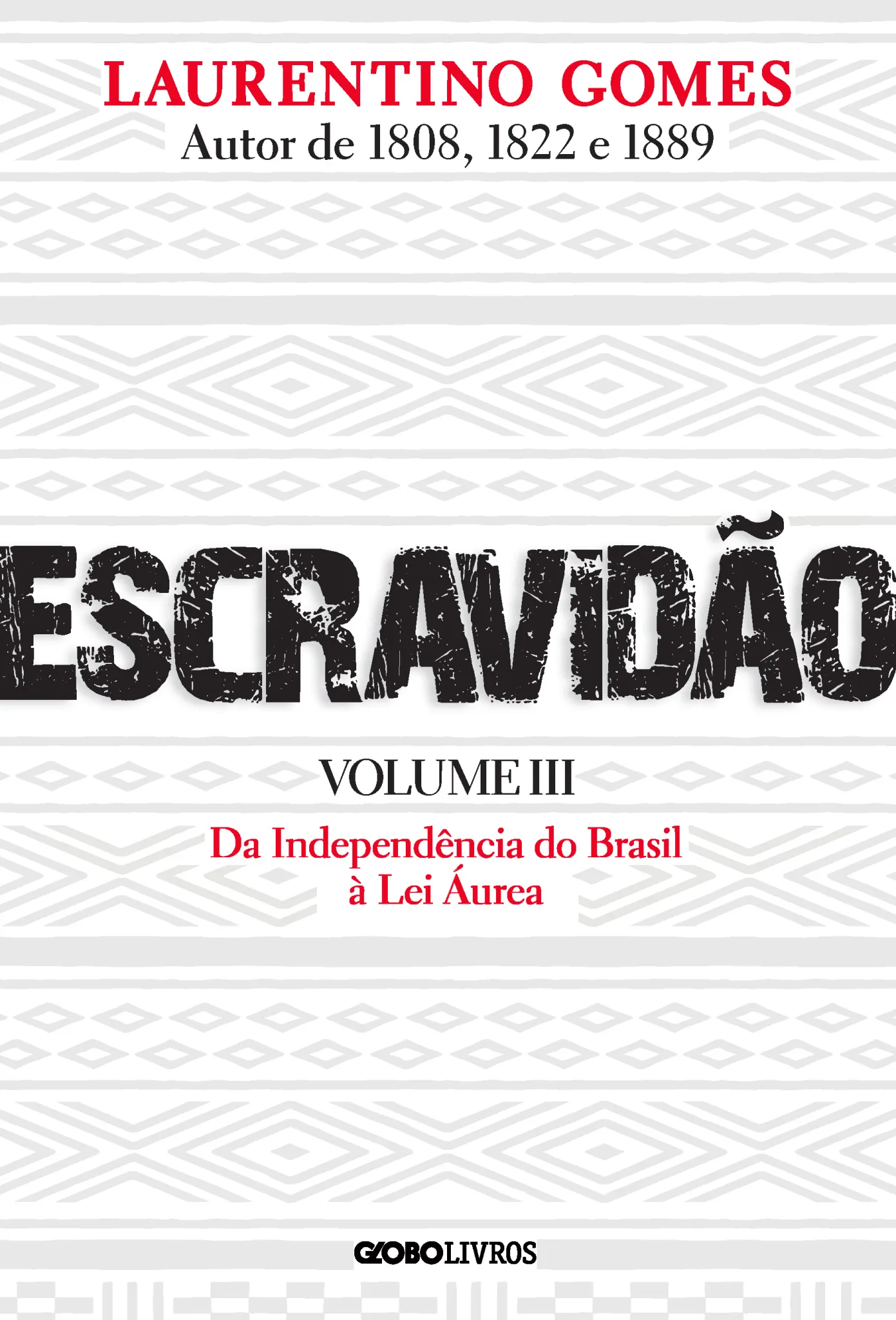 Escravidão – volume 3: da independência do Brasil à lei áurea Escravidão – volume 3: da independência do Brasil à lei áurea