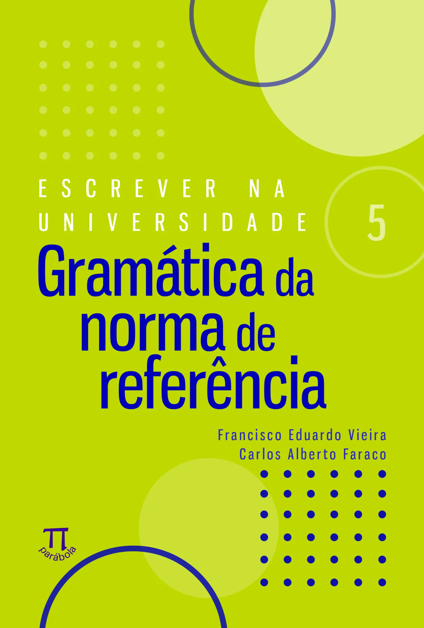Escrever na universidade 5 – gramática da norma de referencia: Escrever na universidade 5 – gramática da norma de referencia: