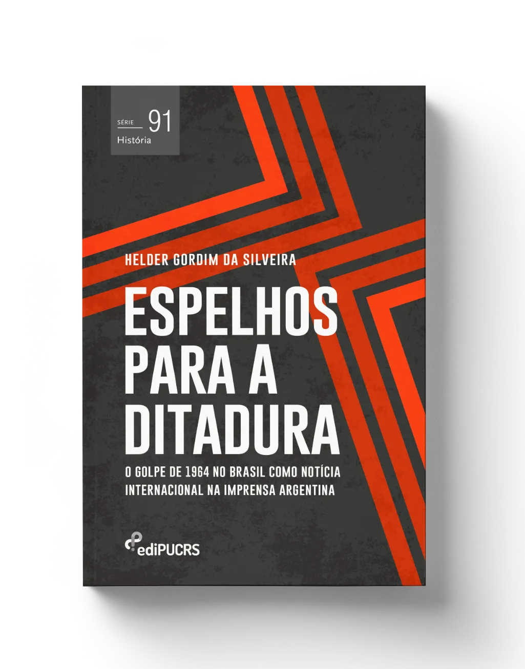 Espelhos para a ditadura: O golpe de 1964 no Brasil como notícia internacional na imprensa Argentina Espelhos para a ditaduraImagens Sem Perspectiva