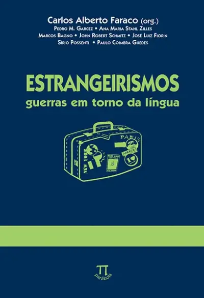 Estrangeirismos. guerras em torno da língua
