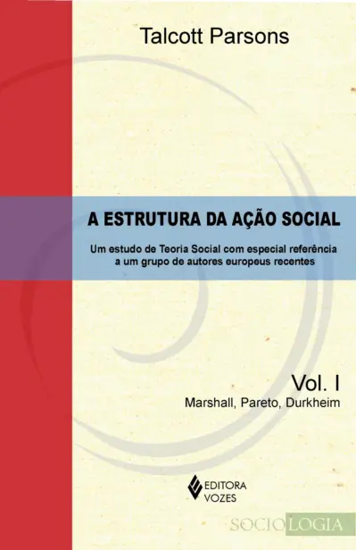 Estrutura da ação social vol. 1 - marshall, pareto, durkheim