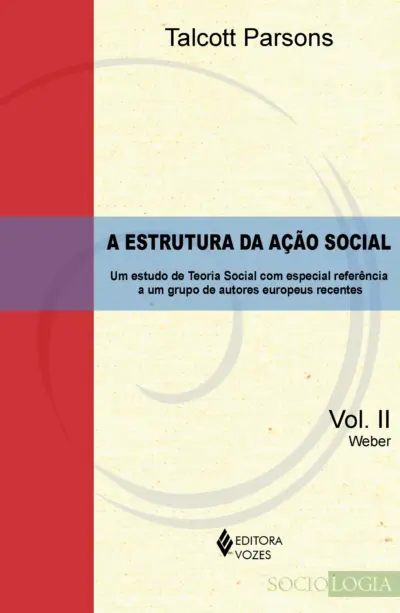 Estrutura da ação social vol. ii - weber