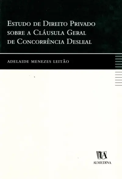 Estudo de direito privado sobre a cláusula geral de concorrência desleal