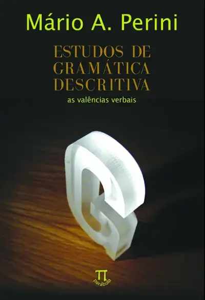 Estudos de gramática descritiva. as valências verbais